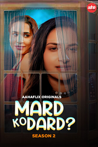 Download [18+] Mard Ko Dard (2024) S02 [Episode 1 To 2] Hindi AahaFlix WEB Series 720p | 1080p WEB-DL