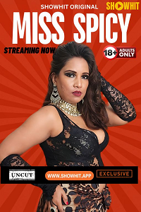Download [18+] Miss Spicy (2024) UNRATED Hindi ShowHit Originals Short Film 480p | 720p WEB-DL