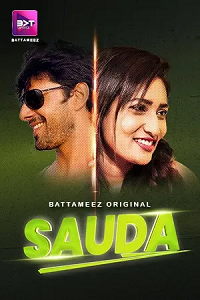 Download [18+] Sauda (2024) S01 [Episode 1 To 3] Hindi Battameez WEB Series 720p | 1080p WEB-DL
