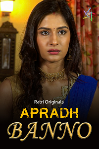 Download [18+] Apradh Banno (2024) UNRATED Hindi Ratri Short Film 480p | 720p WEB-DL
