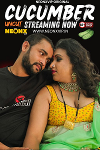 Download [18+] Cucumber (2024) UNRATED Hindi NeonX Originals Short Film 480p | 720p WEB-DL