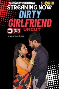 Download [18+] Dirty Girlfriend (2024) UNRATED Hindi ShowHit Originals Short Film 480p | 720p WEB-DL