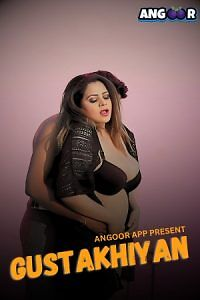 Download [18+] Gustakhiyan (2024) S01 {Episode 1 Added} Hindi Angoor WEB Series 720p WEB-DL