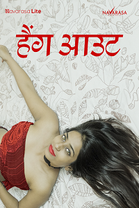 Download [18+] Hangout (2024) S01 {Episode 1 Added} Hindi NavaRasa WEB Series 720p WEB-DL