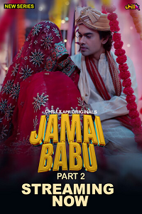 Download [18+] Jamai Babu (2024) S01 [Episode 4 To 6] Hindi ChillX WEB Series 720p | 1080p WEB-DL