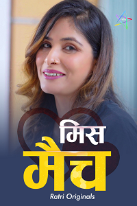 Download [18+] Mismatch (2024) S01 [Episode 1 To 3] Hindi Ratri WEB Series 720p | 1080p WEB-DL