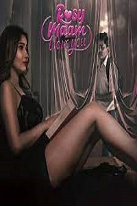 Download [18+] Rosy Maam I Love You (2024) S01 Part 1 Hindi Atrangii Complete WEB Series 480p | 720p | 1080p WEB-DL