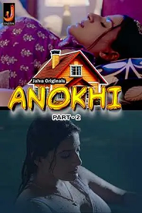 Download [18+] Anokhi (2024) S01 Part 2 Hindi Jalva Complete WEB Series 480p | 720p | 1080p WEB-DL