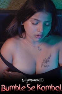Download [18+] Bumble Se Kambal (2024) UNRATED Hindi MsSpicy Short Film 480p | 720p WEB-DL