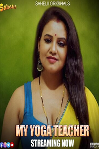 Download [18+] My Yoga Teacher (2024) S01 {Episode 2 Added} Hindi Sahelii WEB Series 720p WEB-DL