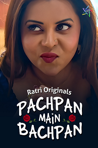 Download [18+] Pachpan Main Bachpan (2024) S01 {Episode 3 Added} Hindi Ratri WEB Series 720p WEB-DL