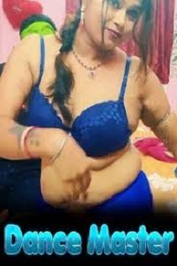 Download [18+] Dance Master (2024) UNRATED Hindi Short Film 480p | 720p WEB-DL