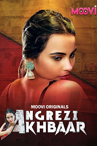 Download [18+] Angrezy Akhbar (2024) S01 Part 2 Hindi Moovi Complete WEB Series 480p | 720p | 1080p WEB-DL