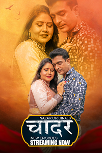 Download [18+] Chaadar (2024) S01 [Episode 4 To 6] Hindi Nazar WEB Series 720p | 1080p WEB-DL
