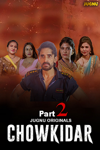 Download [18+] Chowkidar (2024) S01 [Episode 4 To 5] Hindi Jugnu WEB Series 720p | 1080p WEB-DL