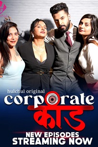 Download [18+] Corporate Kaand (2024) S01 [Episode 4 To 6] Hindi HulChul WEB Series 720p | 1080p WEB-DL
