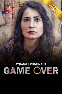 Download [18+] Game Over (2024) UNRATED Hindi Atrangii Short Film 480p | 720p WEB-DL