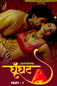 Download [18+] Ghoonghat (2024) S01 Part 1 Hindi Jalva Complete WEB Series 480p | 720p | 1080p WEB-DL