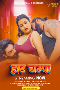 Download [18+] Hot Champa (2024) UNRATED Hindi Feneo Short Film 480p | 720p WEB-DL
