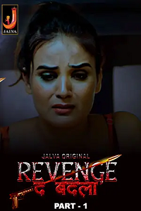 Download [18+] Revenge the Badla (2024) S01 Part 1 Hindi Jalva Complete WEB Series 480p | 720p | 1080p WEB-DL