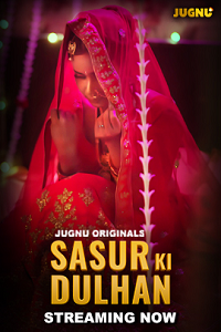 Download [18+] Sasur Ki Dulhan (2024) S01 [Episode 1 To 3] Hindi Jugnu WEB Series 720p | 1080p WEB-DL