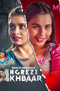 Download [18+] Angrezy Akhbar (2024) S01 Part 3 Hindi Moovi Complete WEB Series 480p | 720p | 1080p WEB-DL