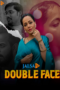 Download [18+] Double Face (2024) UNRATED Hindi JalsaTV Short Film 480p | 720p WEB-DL