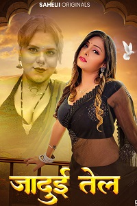 Download [18+] Jaadui Tel (2024) S01 {Episode 2 Added} Hindi Sahelii WEB Series 720p WEB-DL