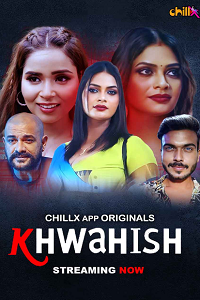 Download [18+] Khwahish (2024) S01 [Episode 1 To 3] Hindi ChillX WEB Series 720p | 1080p WEB-DL