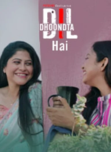Download [18+] Dil Dhoondta Hai (2024) S01 [Episode 1 To 3] Hindi PatangMovies WEB Series 720p | 1080p WEB-DL
