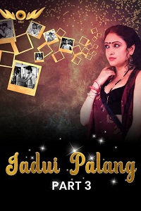 Download [18+] Jadui Palang (2023) S01 [Episode 7 To 8] Hindi WoW WEB Series 720p | 1080p WEB-DL
