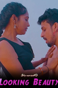 Download [18+] Looking Beauty (2024) UNRATED Hindi Short Film 480p | 720p WEB-DL