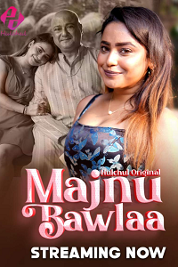 Download [18+] Majnu Bawlaa (2024) S01 [Episode 4 To 6] Hindi HulChul WEB Series 720p | 1080p WEB-DL