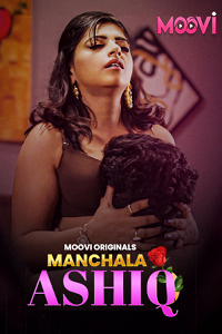 Download [18+] Manchala Aashiq (2024) S01 Part 3 Hindi Moovi Complete WEB Series 480p | 720p | 1080p WEB-DL