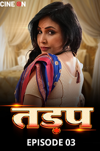 Download [18+] Tadap (2024) S01 {Episode 3 Added} Hindi CineOn WEB Series 720p WEB-DL