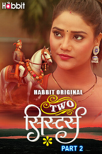 Download [18+] Two Sister (2024) S01 Part 2 Hindi HabbitMovies Complete WEB Series 480p | 720p | 1080p WEB-DL