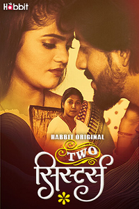Download [18+] Two Sister (2024) S01 Part 1 Hindi HabbitMovies Complete WEB Series 480p | 720p | 1080p WEB-DL