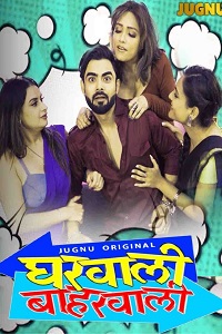 Download [18+] Gharwali Baharwali (2025) S01 [Episode 4 To 7] Hindi Jugnu WEB Series 720p | 1080p WEB-DL