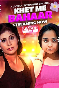 Download [18+] Khet Me Bahaar (2024) S01 [Episode 1 To 3] Hindi LookEnt WEB Series 720p | 1080p WEB-DL
