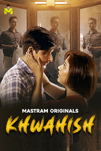 Download [18+] Khwahish (2025) S01 [Episode 1 To 2] Hindi MasTram WEB Series 720p | 1080p WEB-DL