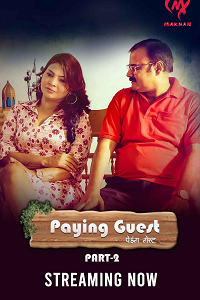 Download [18+] Paying Guest (2025) S01 [Episode 4 To 5] Hindi MakhanApp WEB Series 720p | 1080p WEB-DL