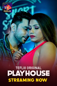 Download [18+] Play House (2025) S01 [Episode 3 To 4] Hindi TeFlix WEB Series 720p | 1080p WEB-DL
