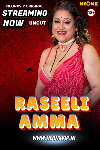 Download [18+] Raseeli Amma (2025) UNRATED Hindi NeonX Short Film 480p | 720p WEB-DL