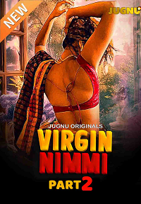 Download [18+] Virgin Nimmi (2025) S01 [Episode 4 To 5] Hindi Jugnu WEB Series 720p | 1080p WEB-DL