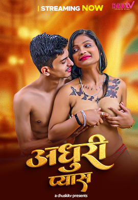Download [18+] Adhuri Pyash (2025) UNRATED Hindi ChuskiTV Short Film 480p | 720p WEB-DL