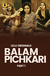 Download [18+] Balam Pichkari (2025) S01 Part 1 Hindi ULLU Originals Complete WEB Series 480p | 720p | 1080p WEB-DL