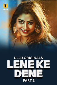 Download [18+] Lene Ke Dene (2025) S01 Part 2 Hindi ULLU Originals Complete WEB Series 480p | 720p | 1080p WEB-DL