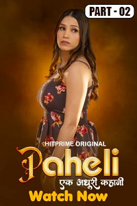 Download [18+] Paheli (2025) S01 [Episode 4 To 6] Hindi HitPrime WEB Series 720p | 1080p WEB-DL