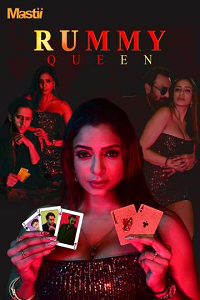 Download [18+] Rummy Queen (2025) S01 Hindi Mastii Complete WEB Series 480p | 720p | 1080p WEB-DL