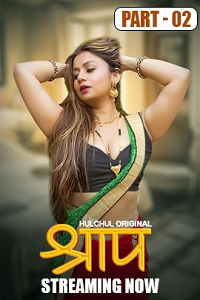 Download [18+] Shraap (2025) S01 [Episode 4 To 6] Hindi HulChul WEB Series 720p | 1080p WEB-DL